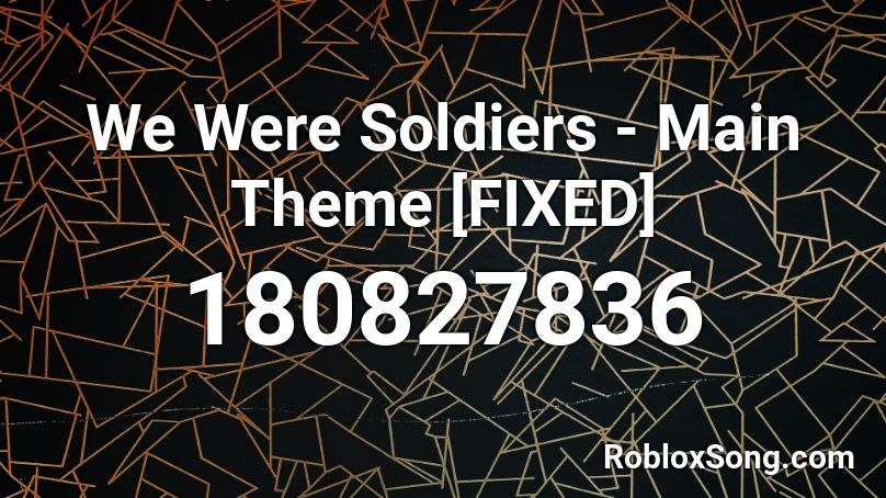 We Were Soldiers - Main Theme [FIXED] Roblox ID