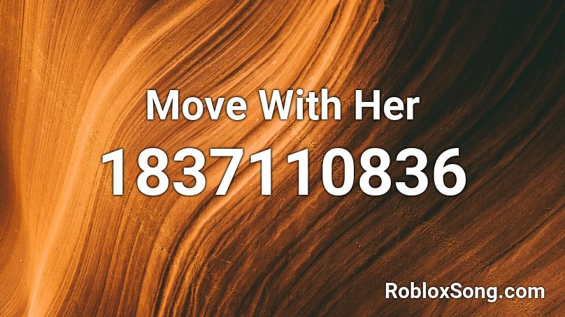 Move With Her Roblox ID