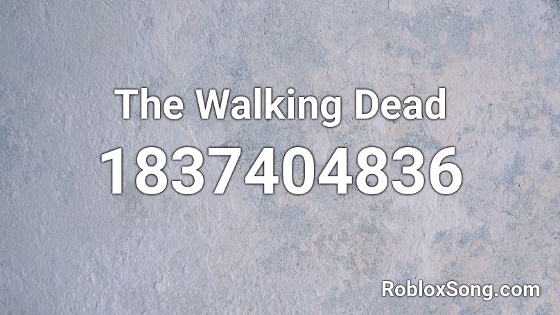 The Walking Dead Roblox ID