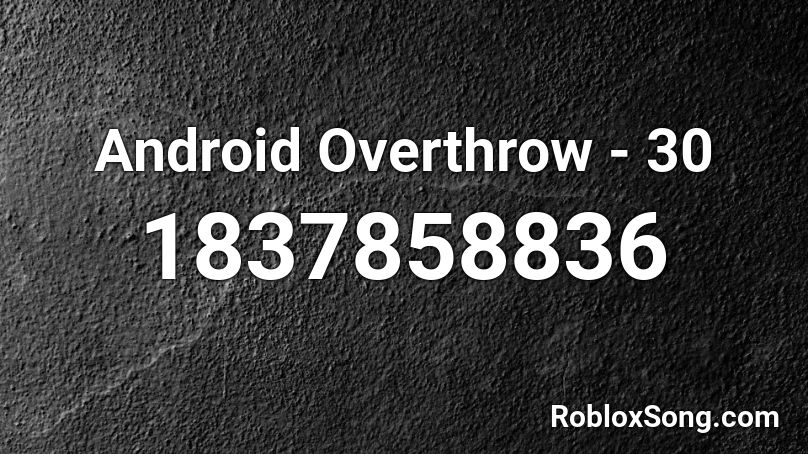 Android Overthrow - 30 Roblox ID
