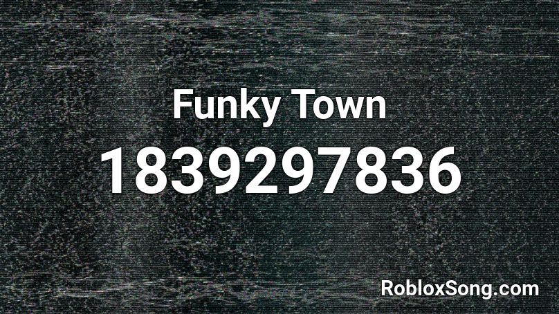 Funky Town Roblox ID