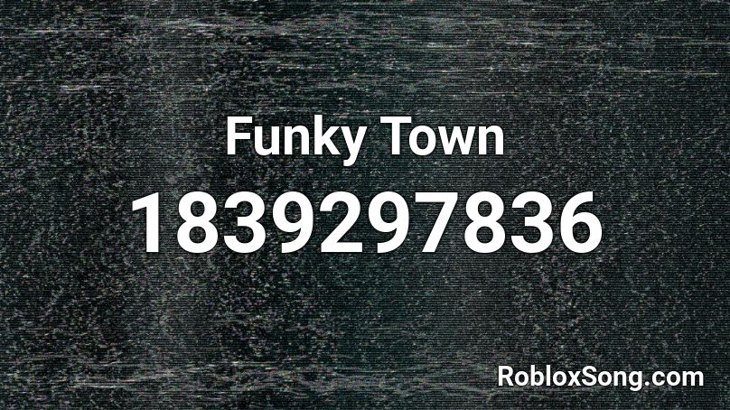 Funky Town Roblox ID - Roblox music codes