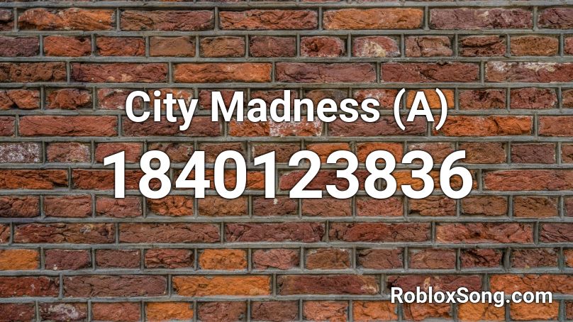 City Madness (A) Roblox ID