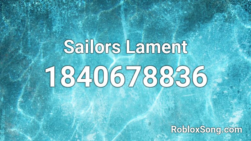 Sailors Lament Roblox ID
