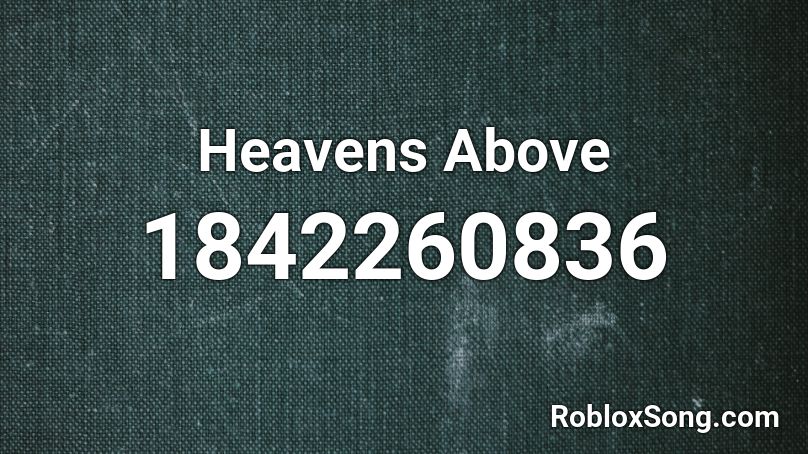 Heavens Above Roblox ID