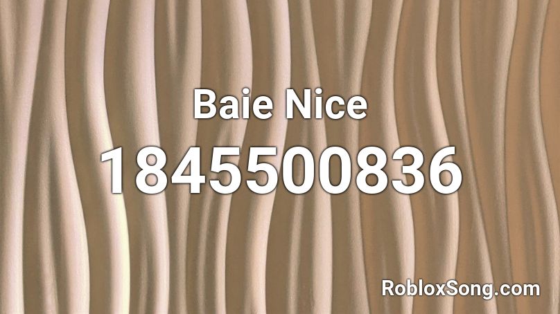 Baie Nice Roblox ID