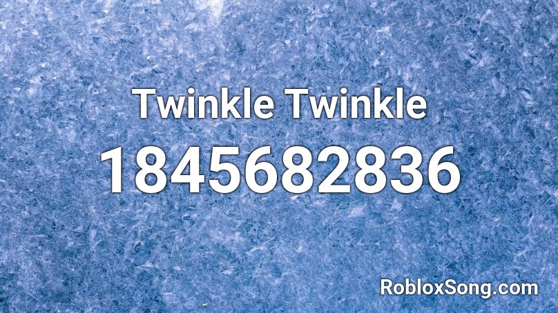 Twinkle Twinkle Roblox ID