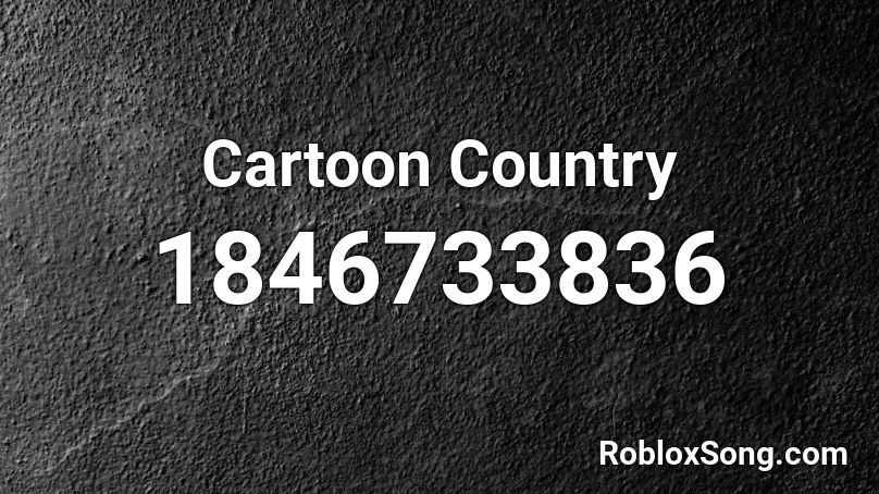 Cartoon Country Roblox ID