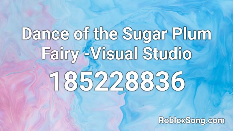 Dance of the Sugar Plum Fairy -Visual Studio Roblox ID