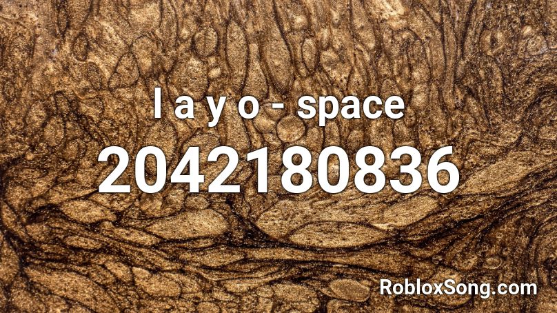 l a y o - space Roblox ID