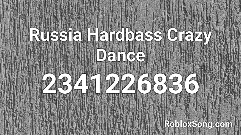 Russia Hardbass Crazy Dance Roblox Id Roblox Music Codes - russian hard bass roblox id