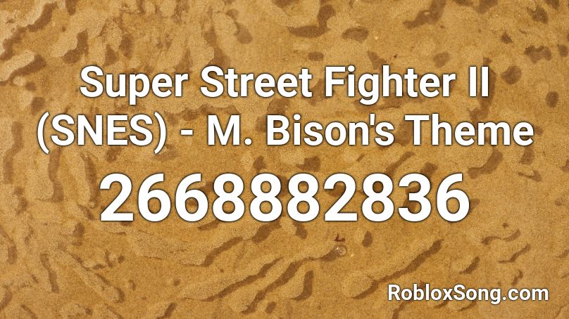Super Street Fighter II (SNES) - M. Bison's Theme Roblox ID