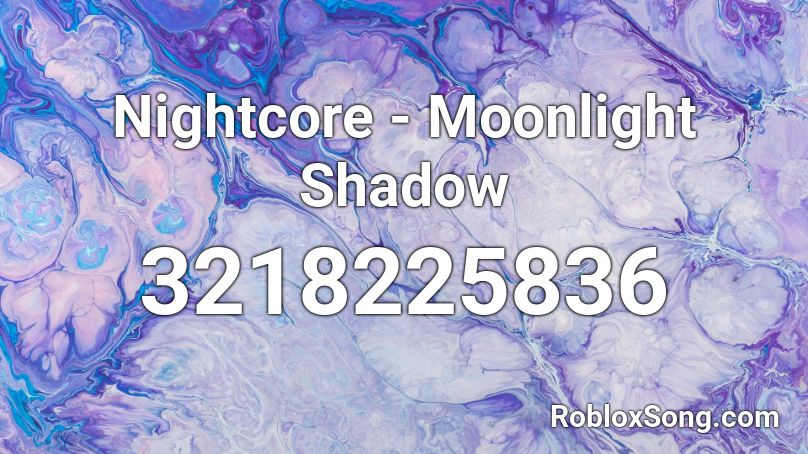 Nightcore Moonlight Shadow Roblox Id Roblox Music Codes - roblox song id for moonlight