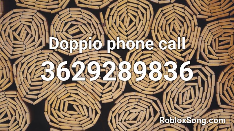 Doppio phone call Roblox ID