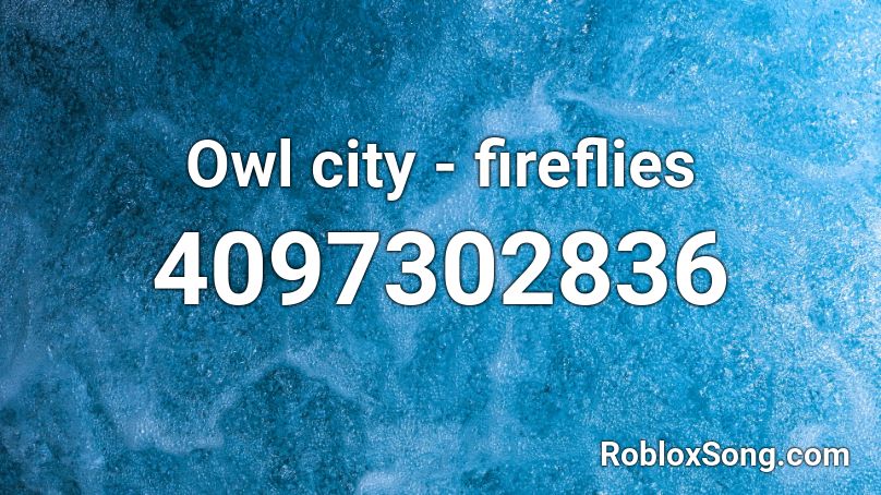 fireflies owl city roblox song id