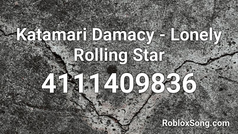 Katamari Damacy - Lonely Rolling Star Roblox ID