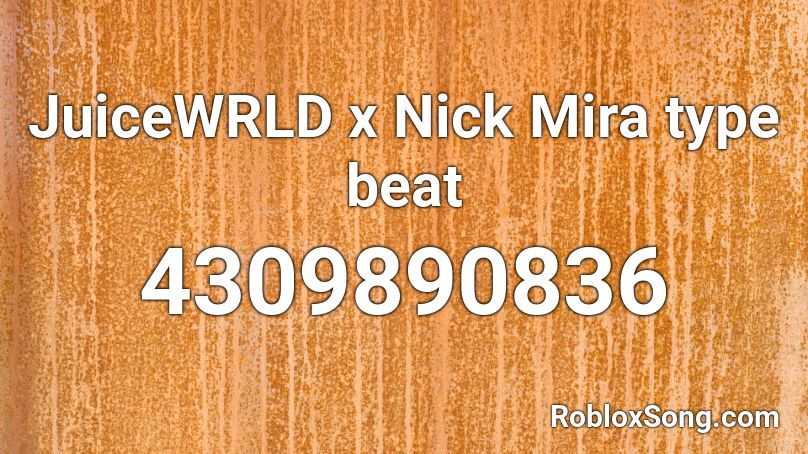 JuiceWRLD x Nick Mira type beat Roblox ID