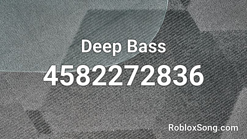 Deep Bass Roblox ID