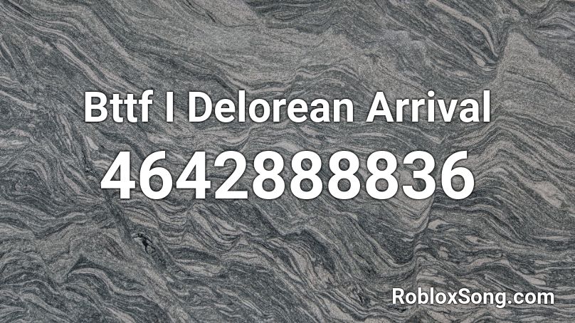 Bttf I Delorean Arrival Roblox ID