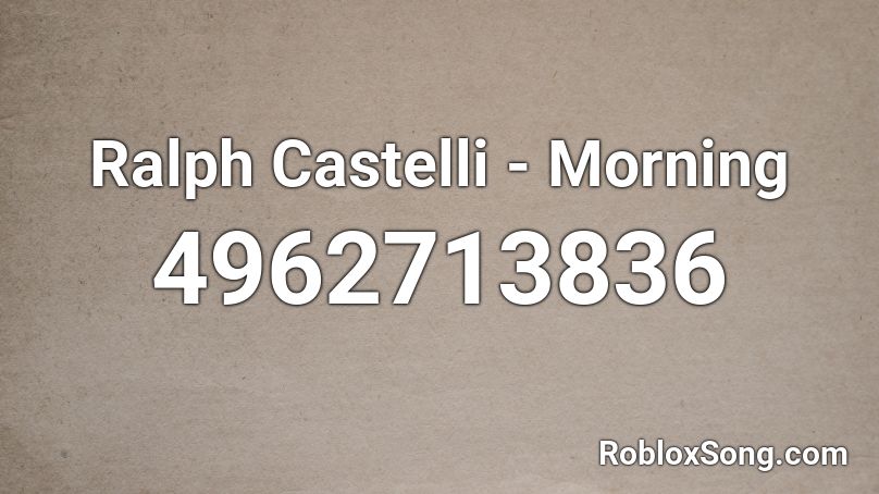 Ralph Castelli - Morning Roblox ID