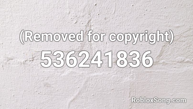 Removed For Copyright Roblox Id Roblox Music Codes - all around me are familiar faces roblox id