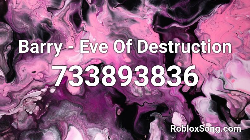 Barry - Eve Of Destruction Roblox ID
