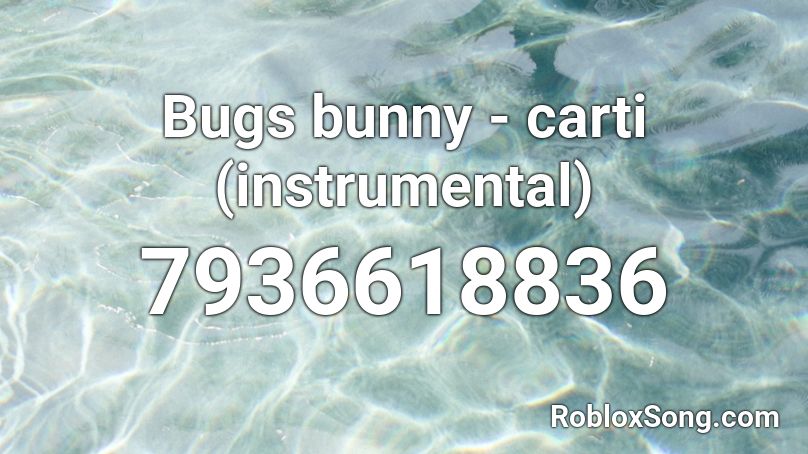 Bugs bunny - carti (instrumental) Roblox ID