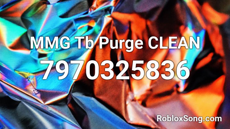 MMG Tb Purge CLEAN Roblox ID
