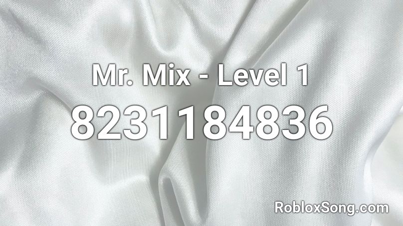 Mr. Mix - Level 1 Roblox ID