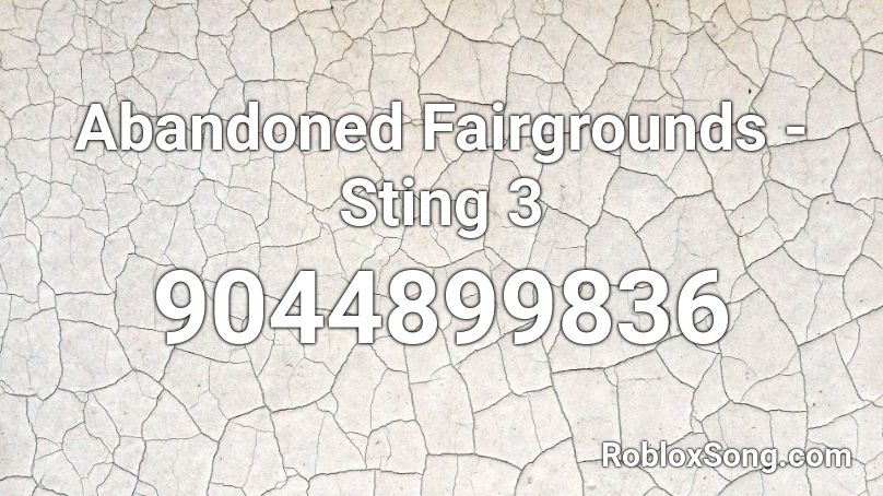 Abandoned Fairgrounds - Sting 3 Roblox ID