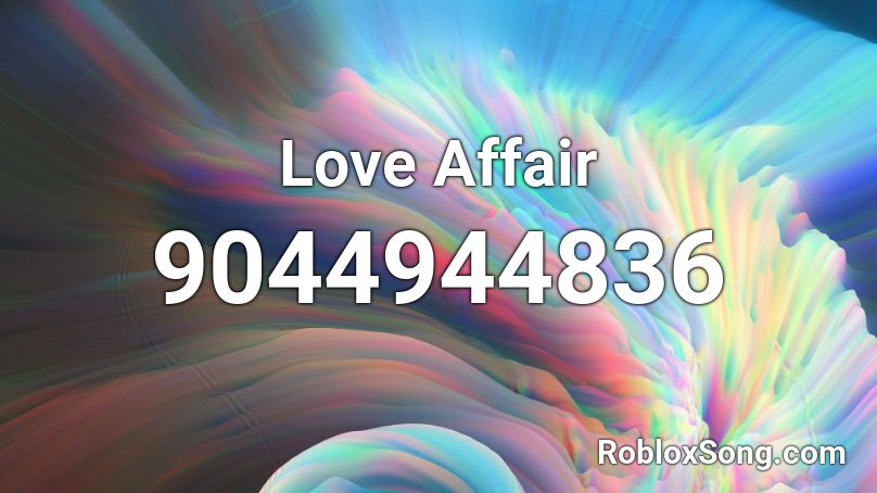 Love Affair Roblox ID