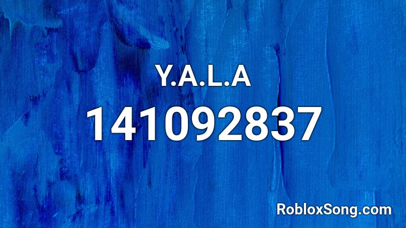 Y.A.L.A Roblox ID