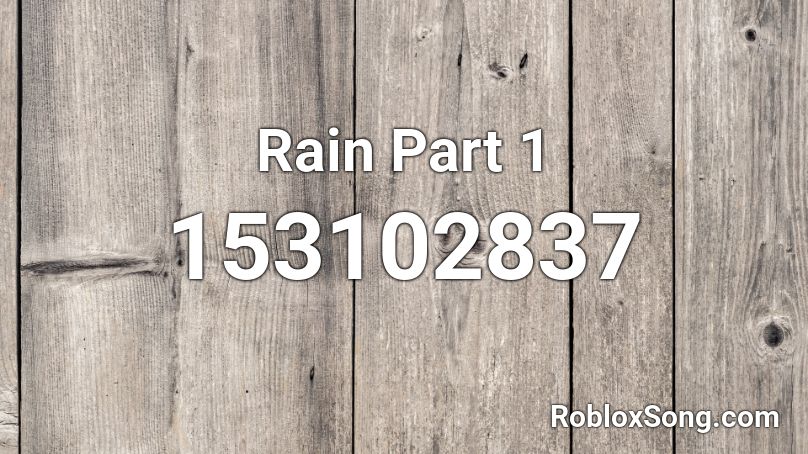 Rain Part 1 Roblox ID
