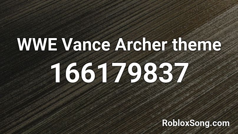 WWE Vance Archer theme  Roblox ID