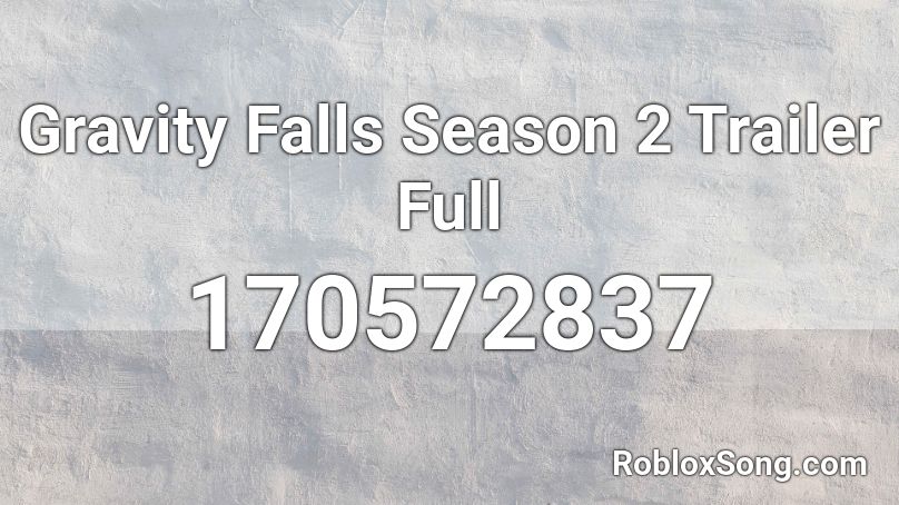Gravity Falls Season 2 Trailer Full Roblox ID