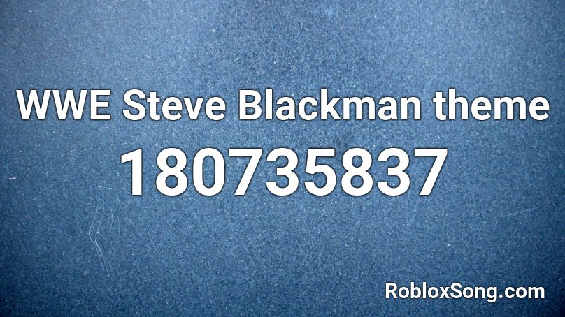 WWE Steve Blackman theme Roblox ID