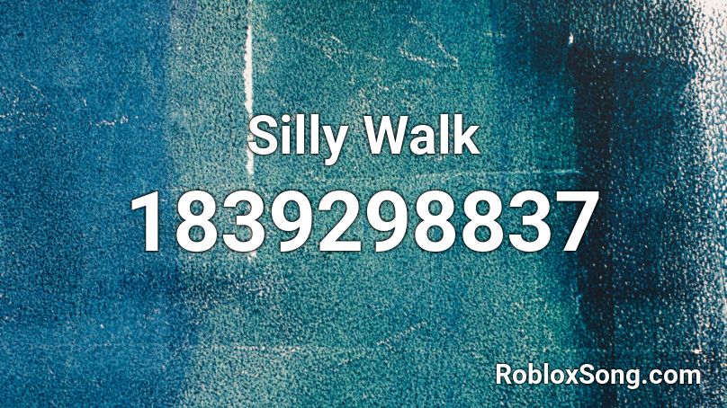 Silly Walk Roblox ID