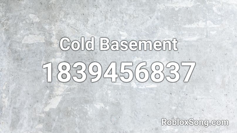 Cold Basement Roblox ID