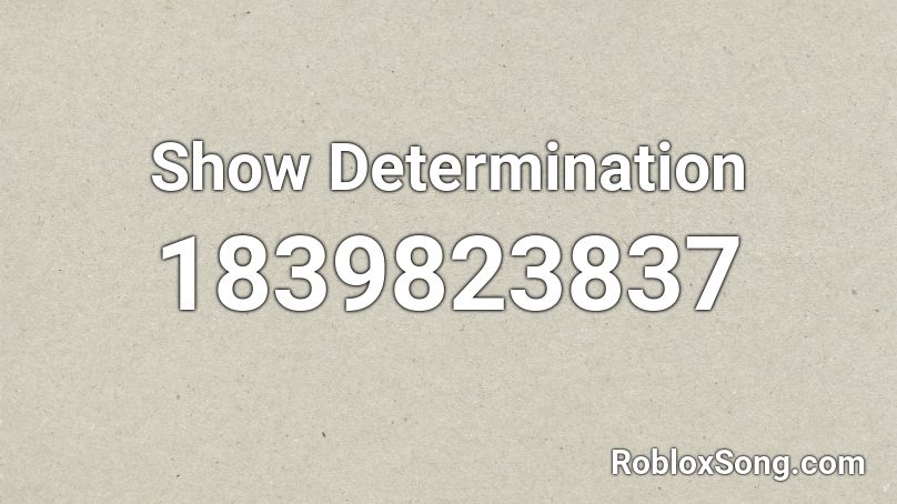 Show Determination Roblox ID