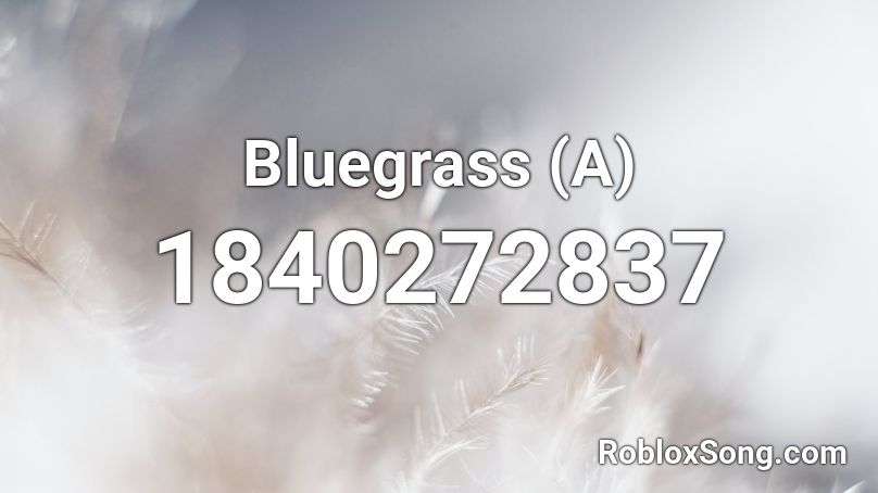 Bluegrass (A) Roblox ID