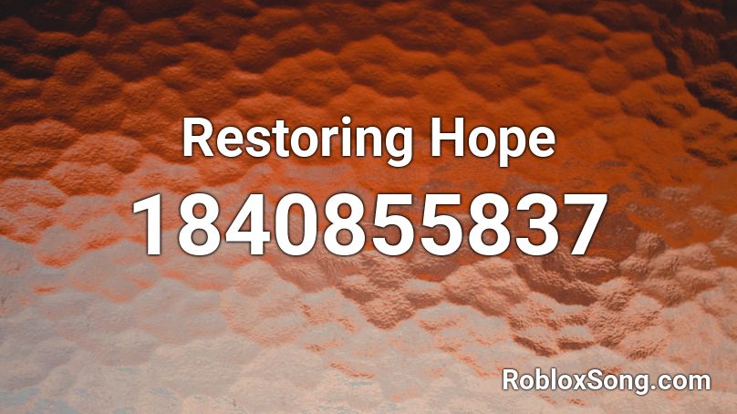 Restoring Hope Roblox ID