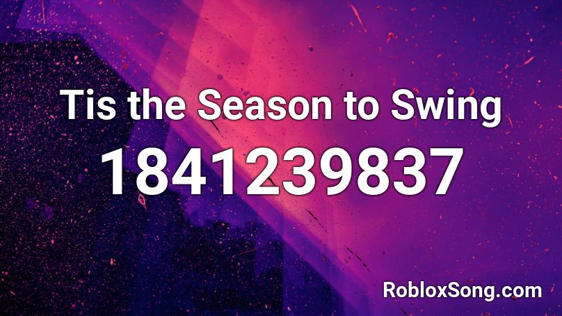 Tis the Season to Swing Roblox ID