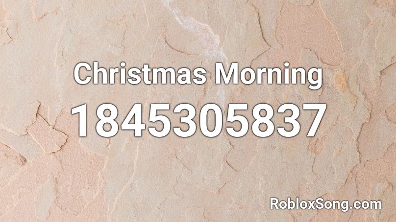 Christmas Morning Roblox ID