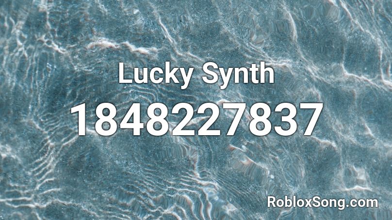 Lucky Synth Roblox ID