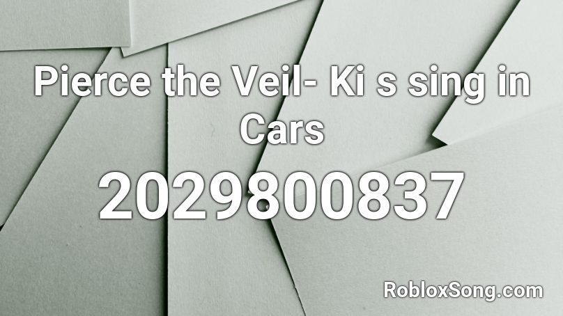 Pierce The Veil Ki S Sing In Cars Roblox Id Roblox Music Codes - roblox pierce the veil music codes