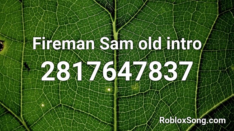 Fireman Sam old intro Roblox ID