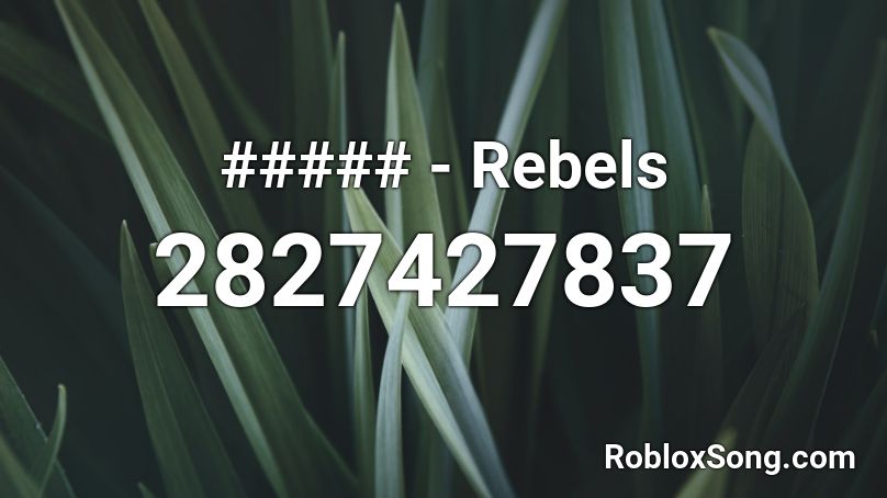 ##### - Rebels Roblox ID
