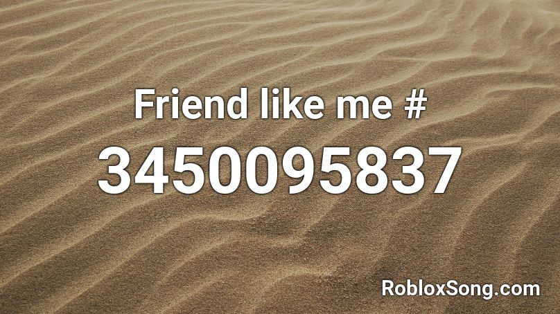 Friend like me # Roblox ID