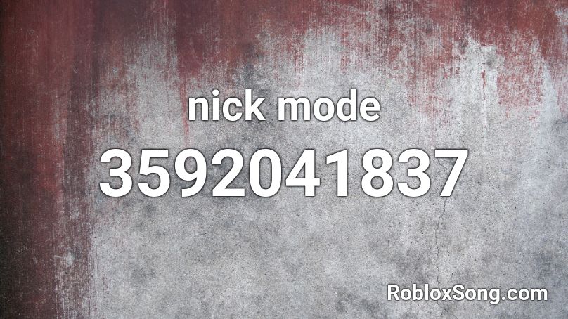 nick mode Roblox ID
