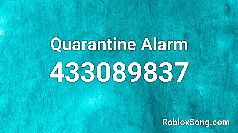 Quarantine Alarm Roblox ID